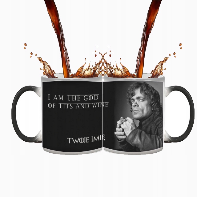 Kubek magiczny - Gra o Tron - Game of Thrones - I am the God of Tits and Winer