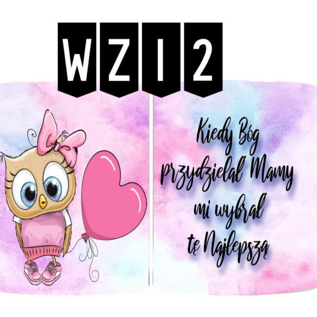 Kubek - Kiedy Bóg przydzielał Mamy, mi wybrał najlepszą