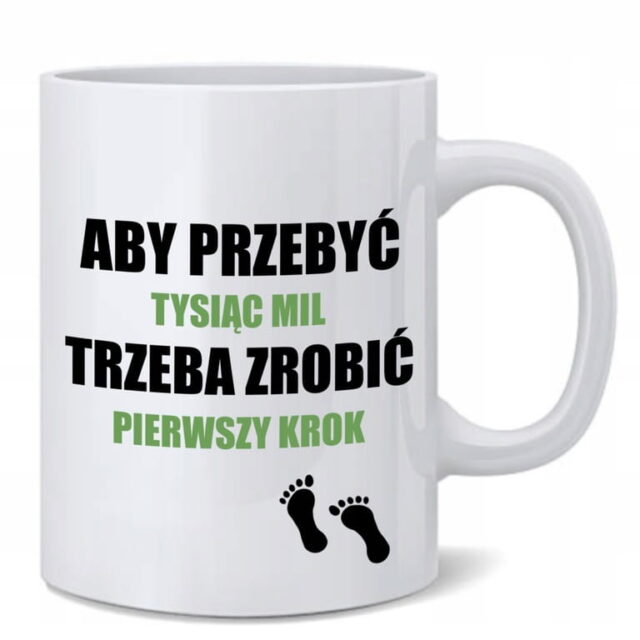 Kubek - Aby przebyć tysiąc mil trzeba zrobić pierwszy krok