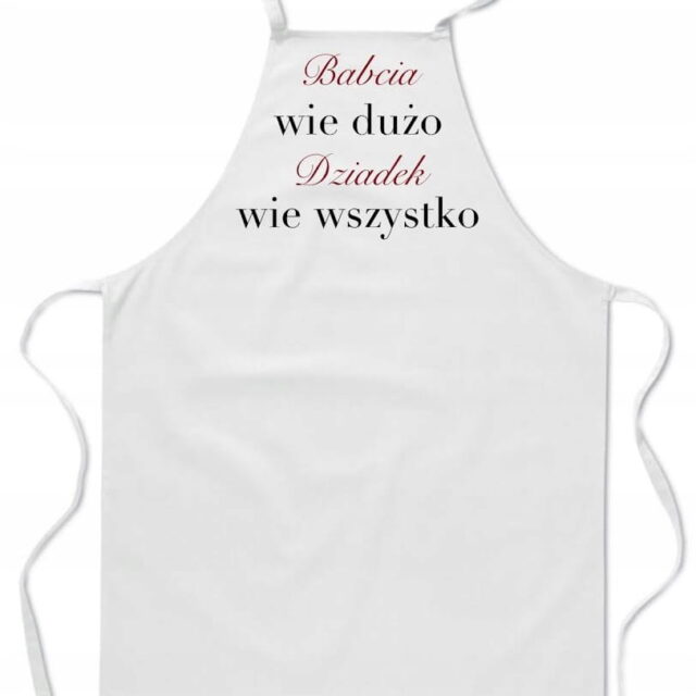 Fartuch kuchenny - Babcia wie dużo, Dziadek wie wszystko