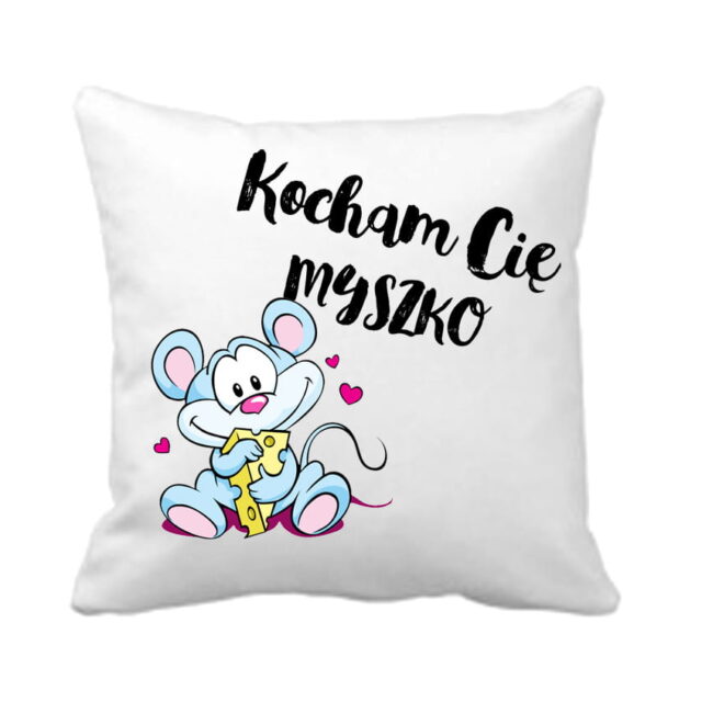Poduszka - Kocham Cię Myszko!