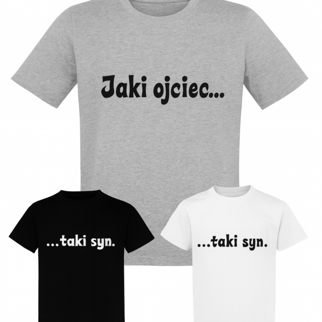 Zestaw koszulek dla Taty i Dziecka - jaki Ojciec, taki Syn