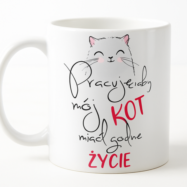 Kubek - Pracuję, aby mój kot miał godne życie