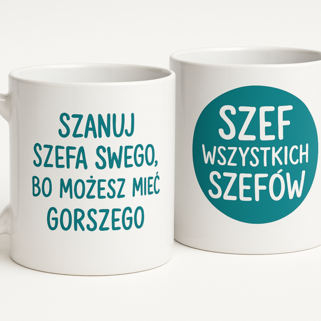 Kubek - Szanuj Szefa swego, bo możesz mieć gorszego