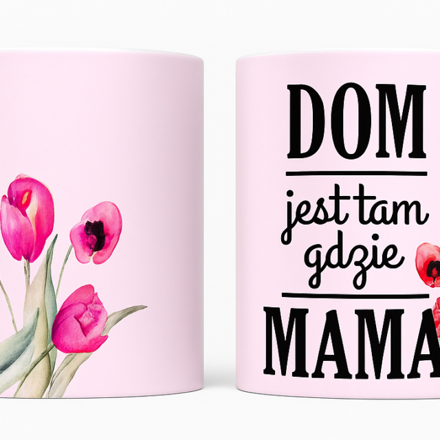 Kubek - Dom jest tam gdzie Mama