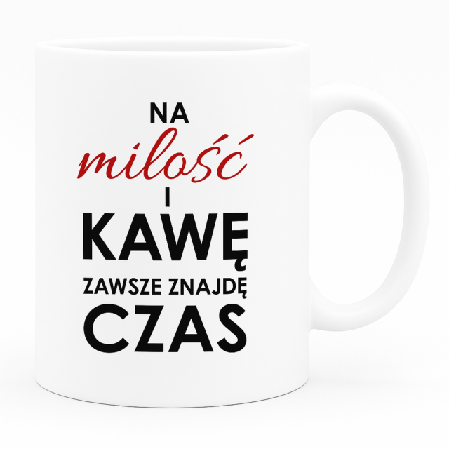 Kubek - Na Miłość i Kawę zawsze znajdę czas