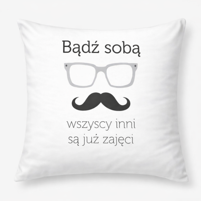 Poduszka - Bądź sobą!