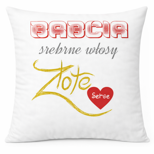 Poduszka - dla Babci, srebrne włosy, złote serce