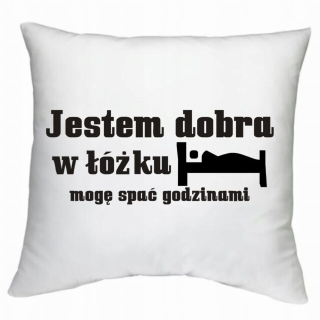 Poduszka ~ Jestem dobra w łóżku