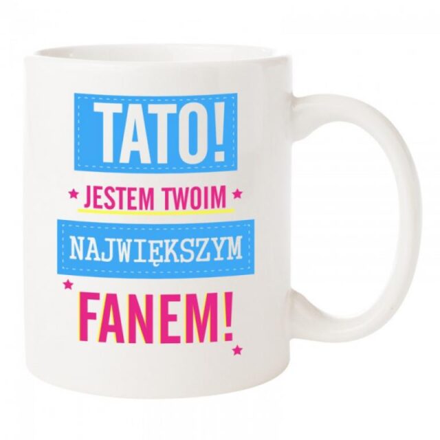 Kubek - Tato jestem Twoim fanem